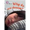 Isabel Thomas Why do we dream? (Tascabile) Collins Big Cat