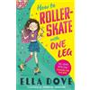 Ella Dove How To Roller-Skate with One Leg (Tascabile)