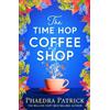 Phaedra Patrick The Time Hop Coffee Shop (Tascabile)