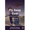 Elaine Iljon Foreman Lucas van Gerwen Fly Away Fear (Tascabile) Self-Help Series