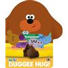 Hey Duggee Hey Duggee: Duggee Hug (Libro di cartone) Hey Duggee