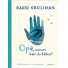 David Grossman N Opa, warum hast du Falten?: , Deutschlandfun (Copertina rigida)