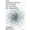 Carlo Rovelli E Die Wirklichkeit, die nicht so ist, ...: Eine (Copertina rigida)