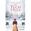 Anne Jacobs Die Tuchvilla: Roman (Die Tuchvilla-Saga, Band 1) (Tascabile)