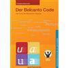 Franziska Dieckma Der Belcanto Code: Die Kunst des klassischen Gesan (Tascabile)