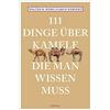Walter M. Weiss Ulric 111 Dinge über Kamele, die man wissen muss (1 (Tascabile)