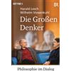 Harald Lesch Wilhelm Vossenku Die Großen Denker: Philosophie im Dial (Tascabile)