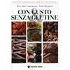 Tecniche Nuove Con gusto e senza glutine. Cucina appetitosa per la celiachia