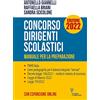 Guerini E Associati Concorso dirigenti scolastici. Manuale per la preparazione. Ediz. 2022. Con espansione online