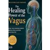 GLS The Healing Power of the Vagus: Activate Your Vagus Nerve to Reduce Stress, Improve Sleep, and Build Lasting Resilience