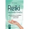Area51 Publishing Reiki. Secondo Livello: Sviluppa e usa la tua energia per il tuo benessere e per gli altri