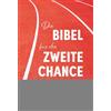 SCM R.Brockhaus Die Bibel für die zweite Chance: Abhängigkeiten überwinden - Befreiung erleben