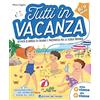 Edizioni del Borgo Tutti in vacanza. Dalla 3a alla 4a. Attività di ripasso di italiano e matematica per la scuola primaria. Ediz. a colori