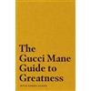 Simon & Schuster The Gucci Mane Guide to Greatness