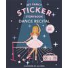 B Blue Star Press My Fancy Sticker Storybook: Dance Recital: 500+ Reusable Dress-Up Sticker Book for Kids Ages 5-8: 2