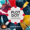 HolyBlasphemy The Plot Dot: A Visual Guide to Plotting Unforgettable Scenes: And Adult Coloring Book for Authors