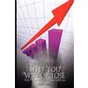 Bnpublishing.Com Why You Win or Lose: The Psychology of Speculation