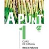 Publicacions Abadia Montserrat, S.A. A punt 1. Curs de català. Llibre de l'alumne + audio. A1