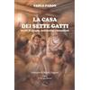 L'Arco e la Corte (Bari) La casa dei sette gatti. Storie di streghe, incantesimi e benandanti
