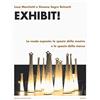 MONDADORI BRUNO Exhibit! La moda esposta: lo spazio della mostra e lo spazio della marca