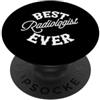 Funny Radiology Rad Tech Radiologist Say Rad Tech Radiologia Uomini Donne Radiografo Radiologo PopSockets PopGrip Adesivo