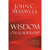 John C. Maxwell Wisdom on Leadership (Copertina rigida)