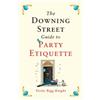 Verity Bigg-Knight The Downing Street Guide to Party Etiquette (Tascabile)