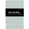 Arthur Conan, Sir Doyle His Last Bow (Tascabile) Mint Editions