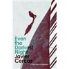 Javier Cercas Even the Darkest Night (Tascabile)