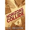 J.E. Rechtin Horizons Collide (Tascabile)