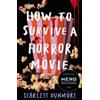 Scarlett Dunmore How to Survive a Horror Movie (Tascabile) How to Survive...