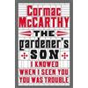 Cormac McCarthy The Gardener's Son (Tascabile)