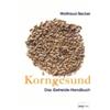 Waltraud Becker Korngesund: Das Getreide-Handbuch: Warenkundliches G (Tascabile)