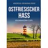 Andreas Kriminal Ostfriesischer Hass. Ostfrieslandkrimi (Krummhörn- (Tascabile)