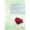 Jon Kabat-Zinn Die heilende Kraft der Meditation: Wie sich unser Ge (Tascabile)