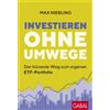 Max Niebling Investieren ohne Umwege: Der kürzeste Weg zum eigenen E (Tascabile)