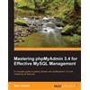 Marc Delisle Mastering phpMyAdmin 3.4 for Effective MySQL Management (Digital)