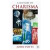 J. Potts A History of Charisma (Copertina rigida)