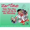 Zapiro Zapiro Take two veg and call me in the morning (Tascabile)