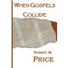 Robert Price When Gospels Collide (Tascabile)