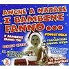 artisti vari Anche a Natale I Bambini Fanno.... (CD)