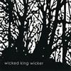 Wicked King Wicker Wicked King Wicker (CD)