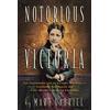 WordUnited Ltd Notorious Victoria: The Uncensored Life of Victoria Woodhull - Visionary, Suffragist, and First Woman to Run for President