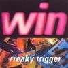 Win Freaky Trigger (CD) Album
