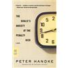 Peter Handke The Goalie's Anxiety at the Penalty Kick (Tascabile)