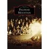 Brad Bailey Palomar Mountain (Tascabile) Images of America