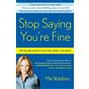 Mel Robbins Stop Saying You're Fine (Tascabile)