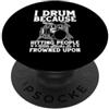 Drummer Gift Drumming Gifts & Drum Set S Divertente Drumming Art per uomo e donna Drumline Drum Set batterista PopSockets PopGrip Adesivo