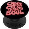 Detti Ispiratori Abbigliamento Motivazio Scegli cosa Calma la tua Anima Detto in Inglese PopSockets PopGrip Adesivo
