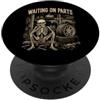 Waiting On Parts Funny Car Mechanic Humo Waiting On Parts - Scheletro divertente vita di meccanico PopSockets PopGrip Adesivo